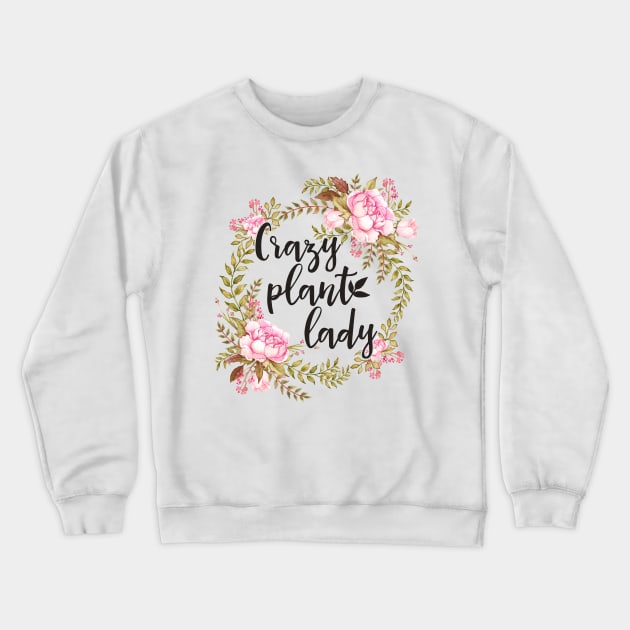 Crazy Plant Lady - Floral wreath Botanical Crewneck Sweatshirt by Medusa Dollmaker